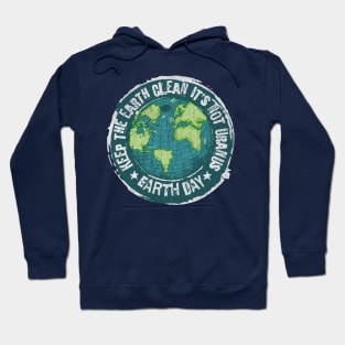 Earth Day - Keep the Earth Clean It's Not Uranus Earth Day Hoodie